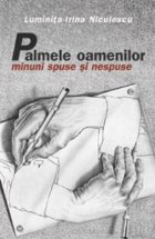 Palmele oamenilor. Minuni spuse si nespuse Palmele oamenilor. Minuni spuse si nespuse