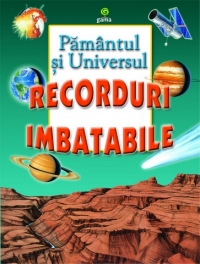 Recorduri imbatabile - Pamantul si Universul