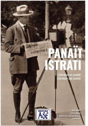 Panaït Istrati : littérature et société,literature et society