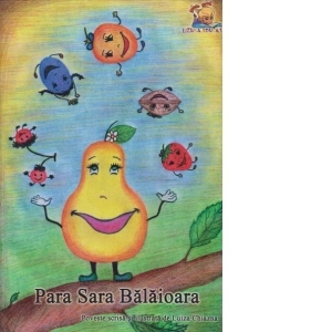 Para Sara Balaioara. Poveste pentru copii de 3-5 ani (Format A5, coperta cartonata, full color)
