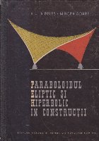Paraboloidul eliptic si hiperbolic in constructii