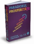 Paradoxul Prosperitatii. Cum pot inovatiile sa scoata popoarele din saracie
