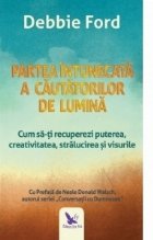 Partea intunecata cautatorilor lumina Cum