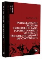 Particularităţile cercetării omuciderii în cazul folosirii de obiecte vulnerante, tăietoare-înţepătoar