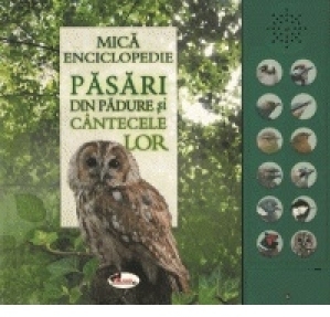 Pasari din padure si cantecele lor (carte cu sunete)
