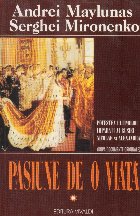 Pasiune de o viata. Povestea ultimilor imparati ai Rusiei Nicolae si Alexandra, Volumul I