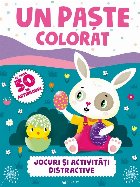 Un Paşte colorat : jocuri şi activităţi distractive,peste 50 de abţibilduri