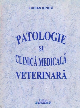 Patologie si clinica medicala veterinara, Volumul I