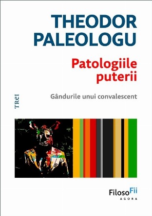 Patologiile puterii. Gandurile unui convalescent