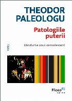 Patologiile puterii gândurile unui convalescent