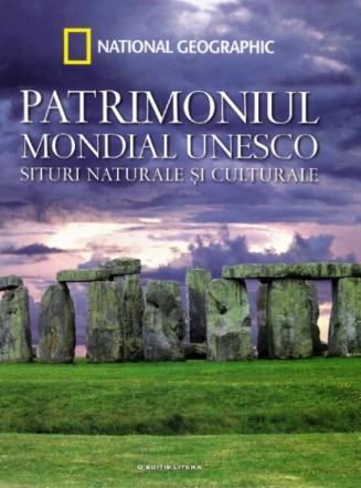 Patrimoniul Mondial UNESCO. Situri naturale și culturale. Vol. 2