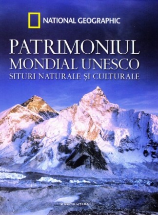 Patrimoniul Mondial UNESCO. Situri naturale și culturale. Vol. 3