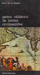 Patru calatorii in inima civilizatiei