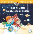 Paul si Maria calatoresc in spatiu