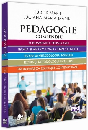 Pedagogie : fundamentele pedagogiei, teoria şi metodologia curriculumului, teoria şi metodologia instruirii, teoria şi metodologia evaluării, problematica educaţiei contemporane