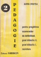 Pedagogie, Volumul al II-lea - Pentru pregatirea examenelor de definitivat, grad didactic II, grad didactic I,