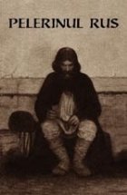 Pelerinul rus (editia Marturisirile sincere
