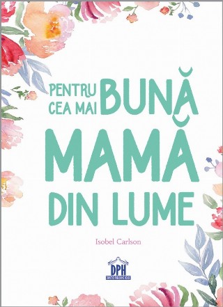 Pentru cea mai buna mama din lume