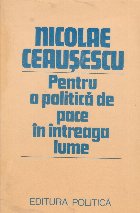 Pentru o politica de pace in intreaga lume