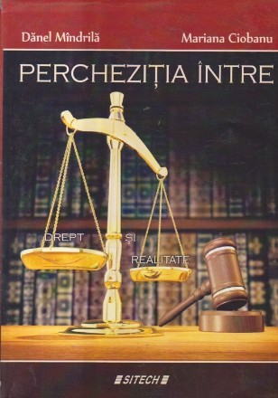 Perchezitia intre drept si realitate