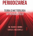 Periodizarea : teoria şi metodologia antrenamentului