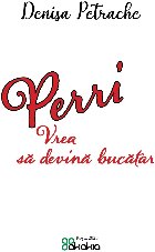 Perri vrea să devină bucătar