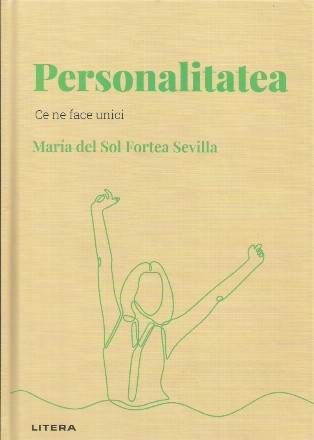 Personalitatea : ce ne face unici