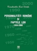 PERSONALITATI ROMANE SI FAPTELE LOR 1950-2000
