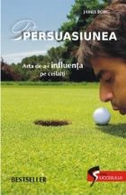 PERSUASIUNEA ARTA INFLUENTA CEILALTI