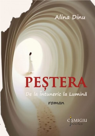 Peştera : de la Întuneric la Lumină,roman