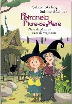Petronela Piure‑de‑Mere : Zbor de gâşte şi casă de vrăjitoare