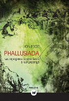 PHALLUSIADA SAU EPOPEEA ICONOCLASTA A LUI CREANGA PHALLUSIADA SAU EPOPEEA ICONOCLASTA A LUI CREANGA