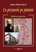 Cu picioarele pe pământ : studii şi comunicări