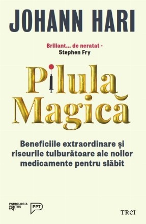 Pilula magică : beneficiile extraordinare şi riscurile tulburătoare ale noilor medicamente pentru slăbit
