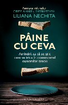 Pâine cu ceva : amintiri, ca să se ştie cum se trăia în comunismul oamenilor simpli