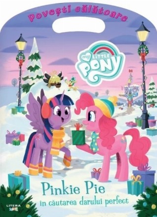 Pinkie Pie în căutarea darului potrivit : poveşti călătoare
