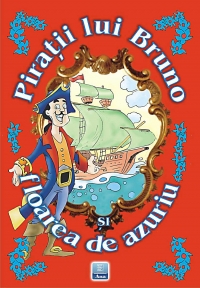 Piratii lui Bruno si floarea de azuriu (carte de colorat pentru gradinita)