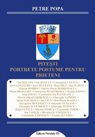 Pitești. Portrete postume pentru prieteni