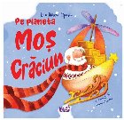 Pe planeta Moş Crăciun