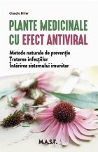 Plante medicinale cu efect antiviral. Metode naturale de preventie. Tratarea infectiilor. Intarirea sistemului