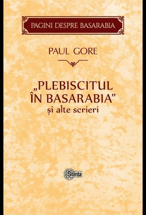 Plebiscitul in Basarabia si alte scrieri