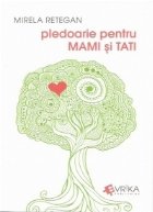 Pledoarie pentru Mami si Tati
