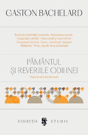 Pământul şi reveriile odihnei : eseu asupra imaginilor intimităţii