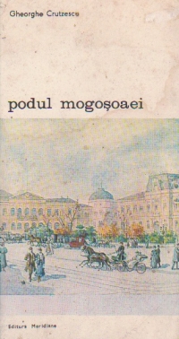 Podul Mogosoaei - Povestea unei strazi