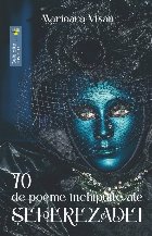 70 de poeme închipuite ale Şeherezadei