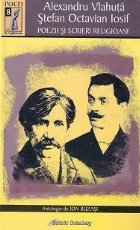 Alexandru Vlahuta si Stefan Octavian Iosif. Poezii si scrieri religioase