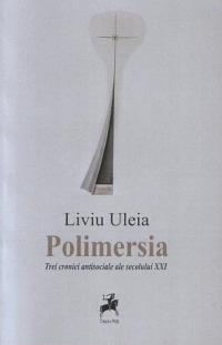 Polimersia : Trei cronici antisociale ale secolului XXI