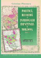 Politică, reformă şi interogaţii identitare în Moldova, 1822-1832
