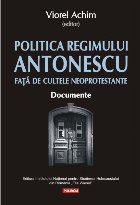 Politica regimului Antonescu fata de cultele neoprotestante. Documente
