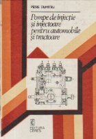 Pompe de injectie si injectoare pentru automobile si tractoare - caracteristici si Procese. Reglaje si verific